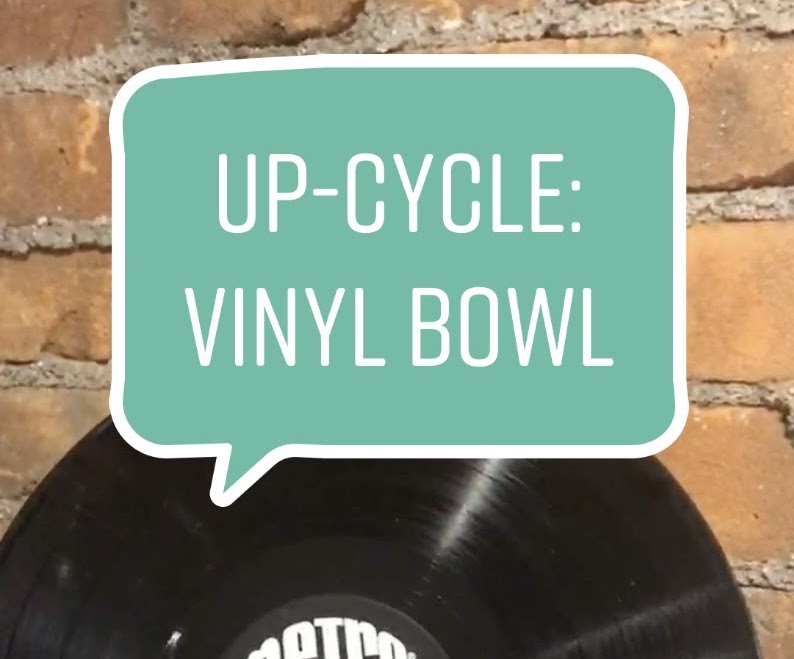 UPcycle: Vinyl Bowl